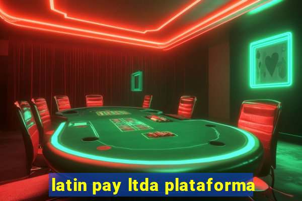 latin pay ltda plataforma